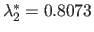 $ \lambda^*_2=0.8073$