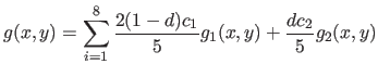 $\displaystyle g(x,y) = \sum_{i=1}^8 \frac{2(1-d)c_1}{5} g_1(x,y) + \frac{dc_2}{5} g_2(x,y)$