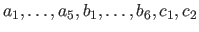 $ a_1,\ldots,a_5,b_1,\ldots,b_6,c_1,c_2$