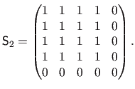 $\displaystyle \mathsf{S}_2 = \begin{pmatrix}1 & 1 & 1 & 1 & 0 1 & 1 & 1 & 1 & 0 1 & 1 & 1 & 1 & 0 1 & 1 & 1 & 1 & 0 0 & 0 & 0 & 0 & 0 \end{pmatrix}.$