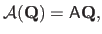 $\displaystyle \mathcal {A}(\mathbf{Q}) = \mathsf{A} \mathbf{Q},$