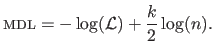 $\displaystyle \textsc{mdl}\xspace = - \log(\mathcal{L}) + \frac{k}{2} \log(n).$